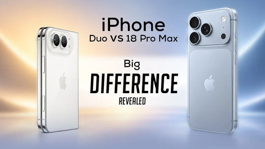 iPhone Duo vs 18 Pro Max: Big Difference Revealed